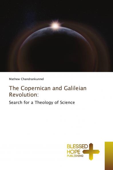 The Copernican and Galileian Revolution