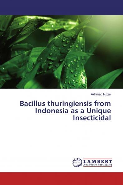 Bacillus thuringiensis from Indonesia as a Unique Insecticidal