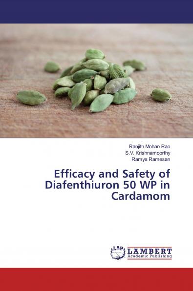 Efficacy and Safety of Diafenthiuron 50 WP in Cardamom