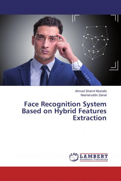 Face Recognition System Based on Hybrid Features Extraction