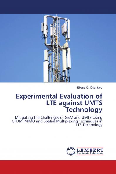 Experimental Evaluation of LTE against UMTS Technology