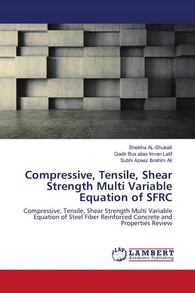 Compressive Tensile Shear Strength Multi Variable Equation of SFRC