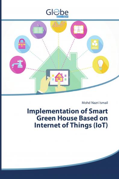 Implementation of Smart Green House Based on Internet of Things (IoT)