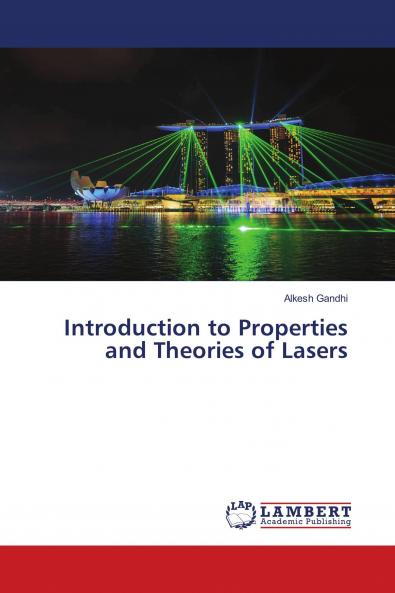 Introduction to Properties and Theories of Lasers