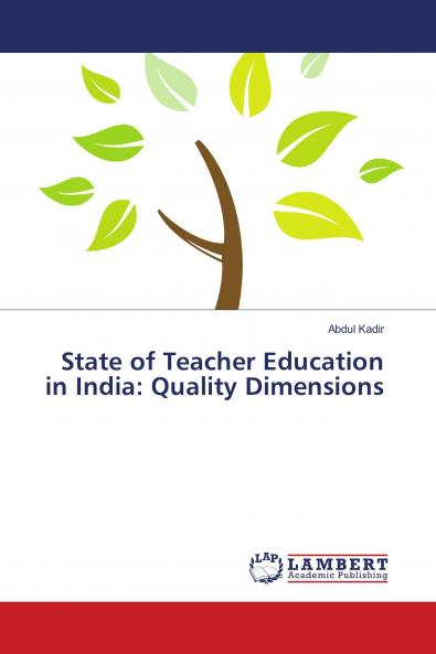 State of Teacher Education in India: Quality Dimensions