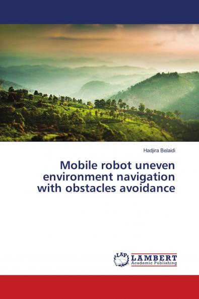 Mobile robot uneven environment navigation with obstacles avoidance