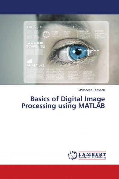Basics of Digital Image Processing using MATLAB
