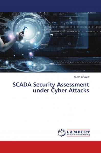 SCADA Security Assessment under Cyber Attacks