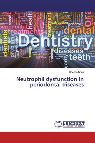 Neutrophil dysfunction in periodontal diseases