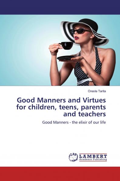 Good Manners and Virtues for children teens parents and teachers