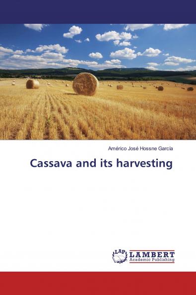 Cassava and its harvesting