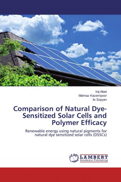 Comparison of Natural Dye-Sensitized Solar Cells and Polymer Efficacy