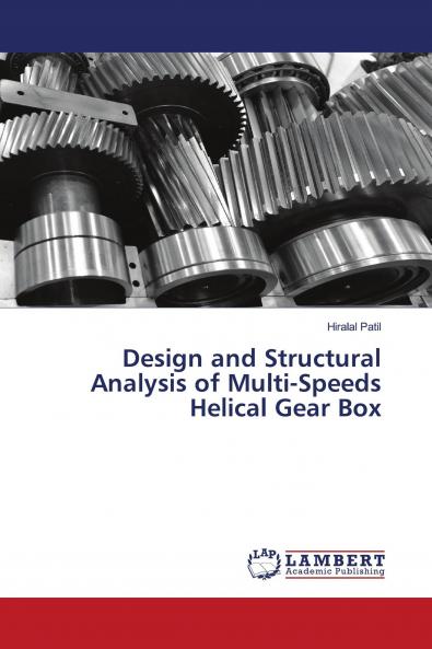Design and Structural Analysis of Multi-Speeds Helical Gear Box