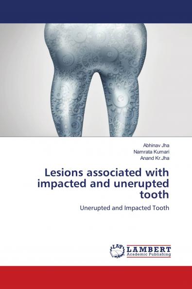 Lesions associated with impacted and unerupted tooth