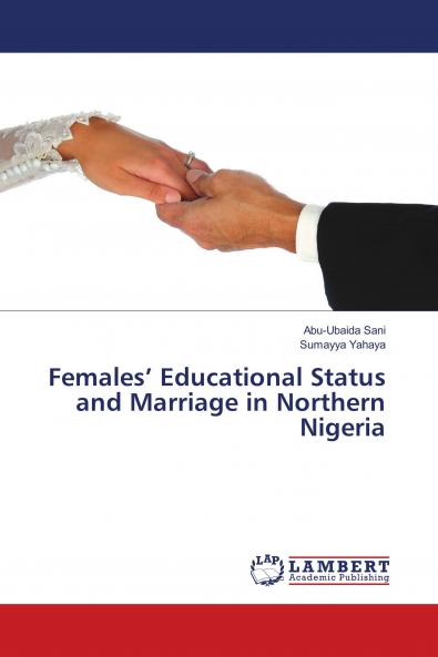 Females��� Educational Status and Marriage in Northern Nigeria