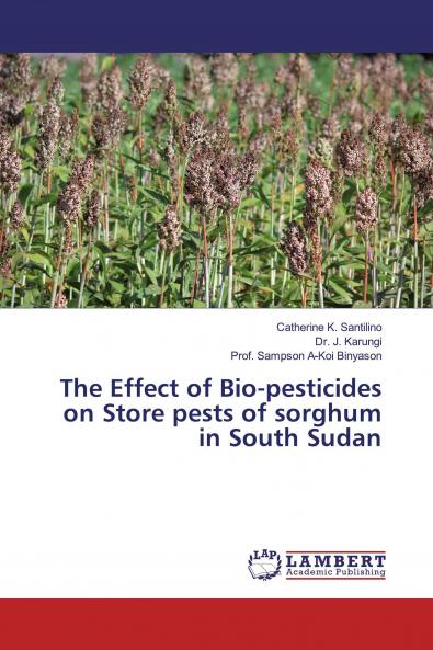 The Effect of Bio-pesticides on Store pests of sorghum in South Sudan