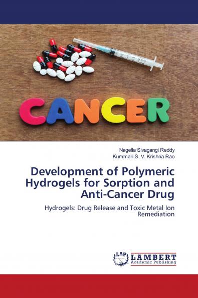 Development of Polymeric Hydrogels for Sorption and Anti-Cancer Drug