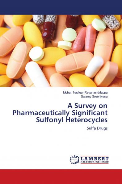 A Survey on Pharmaceutically Significant Sulfonyl Heterocycles