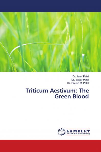 Triticum Aestivum: The Green Blood