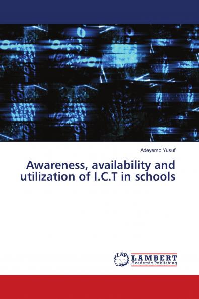 Awareness availability and utilization of I.C.T in schools