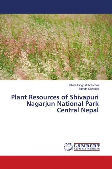 Plant Resources of Shivapuri Nagarjun National Park Central Nepal