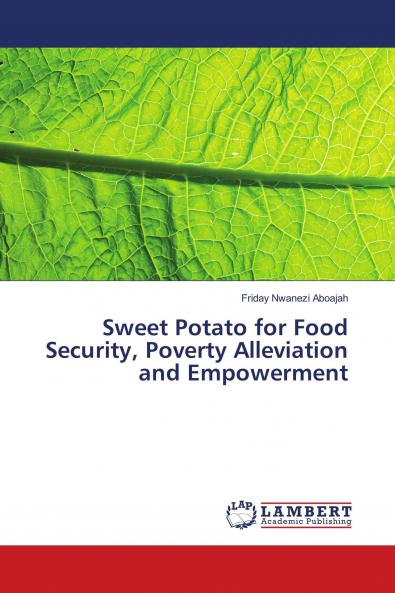 Sweet Potato for Food Security Poverty Alleviation and Empowerment