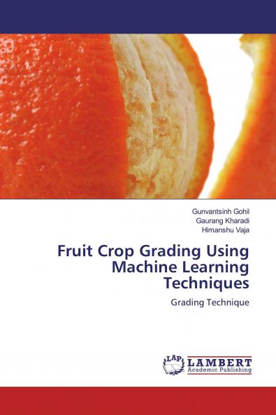 Fruit Crop Grading Using Machine Learning Techniques