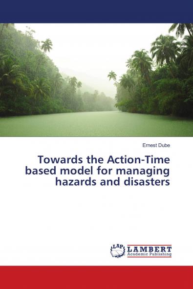 Towards the Action-Time based model for managing hazards and disasters