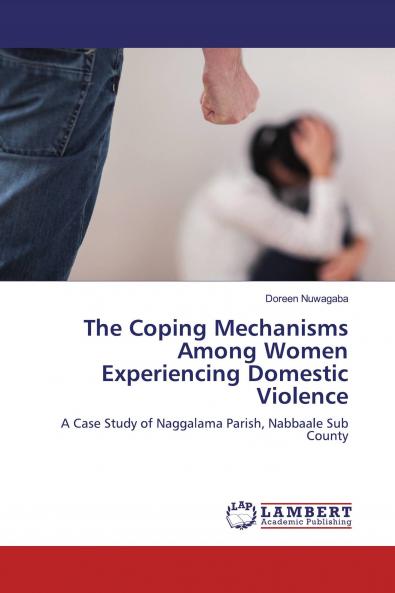 The Coping Mechanisms Among Women Experiencing Domestic Violence