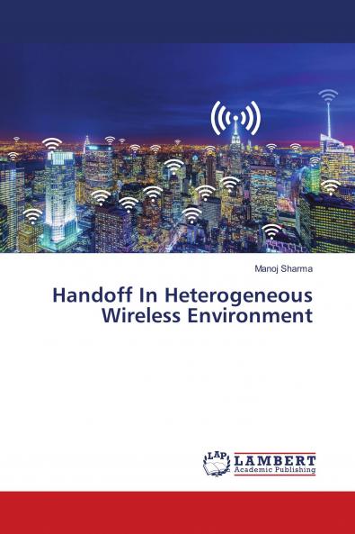 Handoff In Heterogeneous Wireless Environment