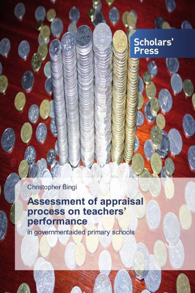 Assessment of appraisal process on teachers��� performance