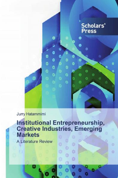 Institutional Entrepreneurship Creative Industries Emerging Markets