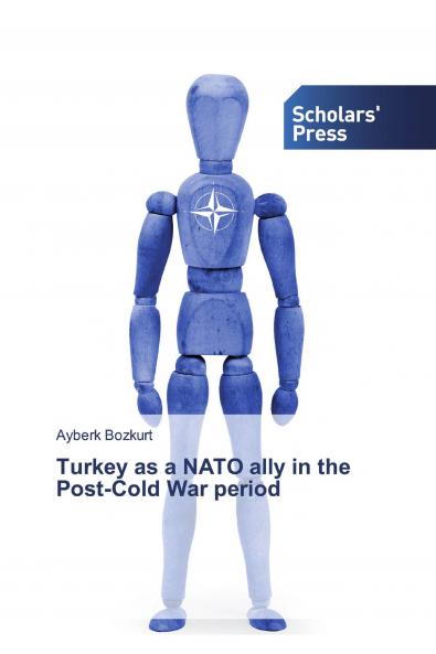 Turkey as a NATO ally in the Post-Cold War period