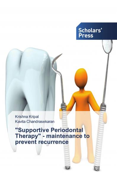 Supportive Periodontal Therapy - maintenance to prevent recurrence