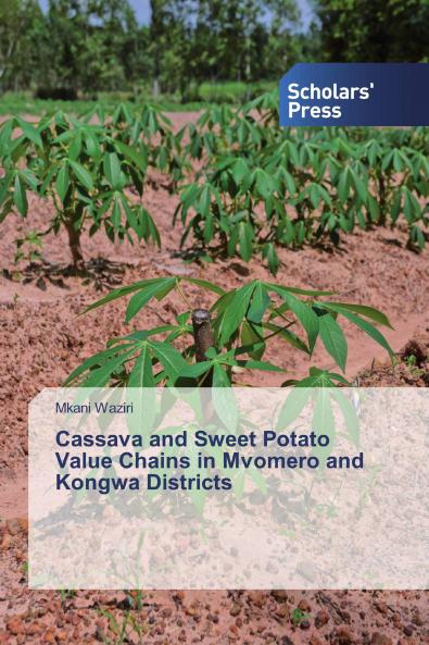 Cassava and Sweet Potato Value Chains in Mvomero and Kongwa Districts