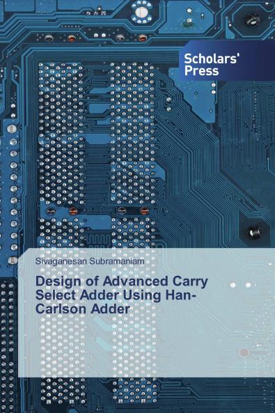 Design of Advanced Carry Select Adder Using Han-Carlson Adder