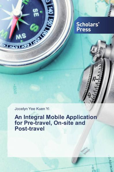 An Integral Mobile Application for Pre-travel On-site and Post-travel