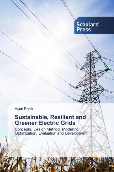 Sustainable Resilient and Greener Electric Grids