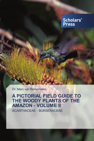 A Pictorial Field Guide to the Woody Plants of the Amazon - Volume II