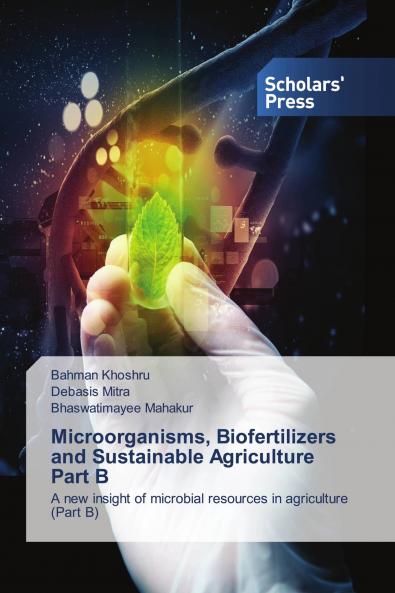 Microorganisms Biofertilizers and Sustainable Agriculture Part B