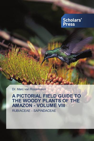 A Pictorial Field Guide to the Woody Plants of the Amazon - Volume VIII