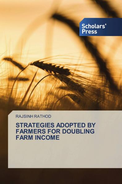 STRATEGIES ADOPTED BY FARMERS FOR DOUBLING FARM INCOME