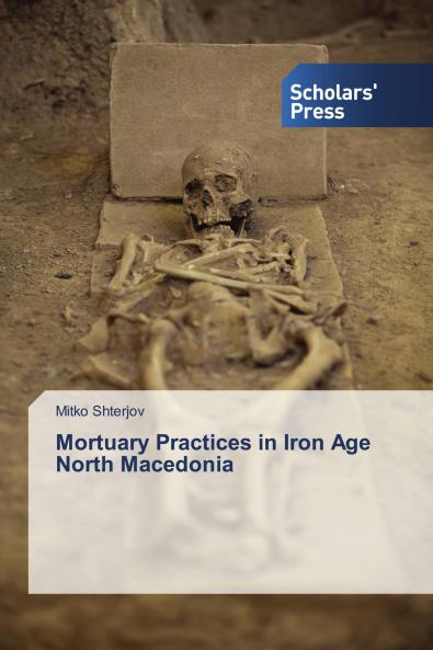 Mortuary Practices in Iron Age North Macedonia