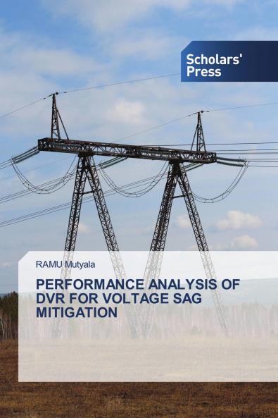 PERFORMANCE ANALYSIS OF DVR FOR VOLTAGE SAG MITIGATION