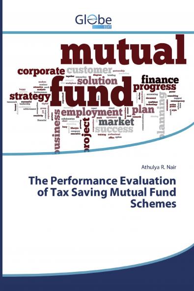 The Performance Evaluation of Tax Saving Mutual Fund Schemes
