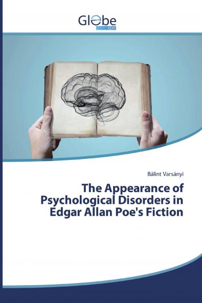 The Appearance of Psychological Disorders in Edgar Allan Poe's Fiction