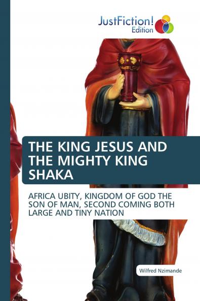 THE KING JESUS AND THE MIGHTY KING SHAKA