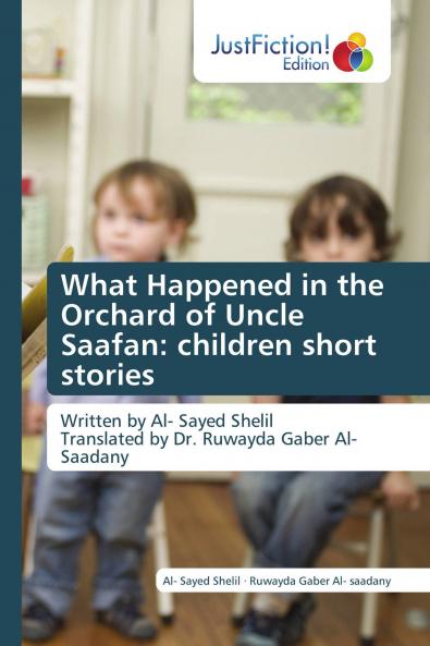 What Happened in the Orchard of Uncle Saafan: children short stories