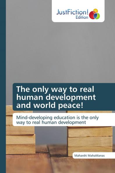 The only way to real human development and world peace!