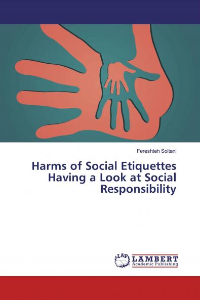 Harms of Social Etiquettes Having a Look at Social Responsibility